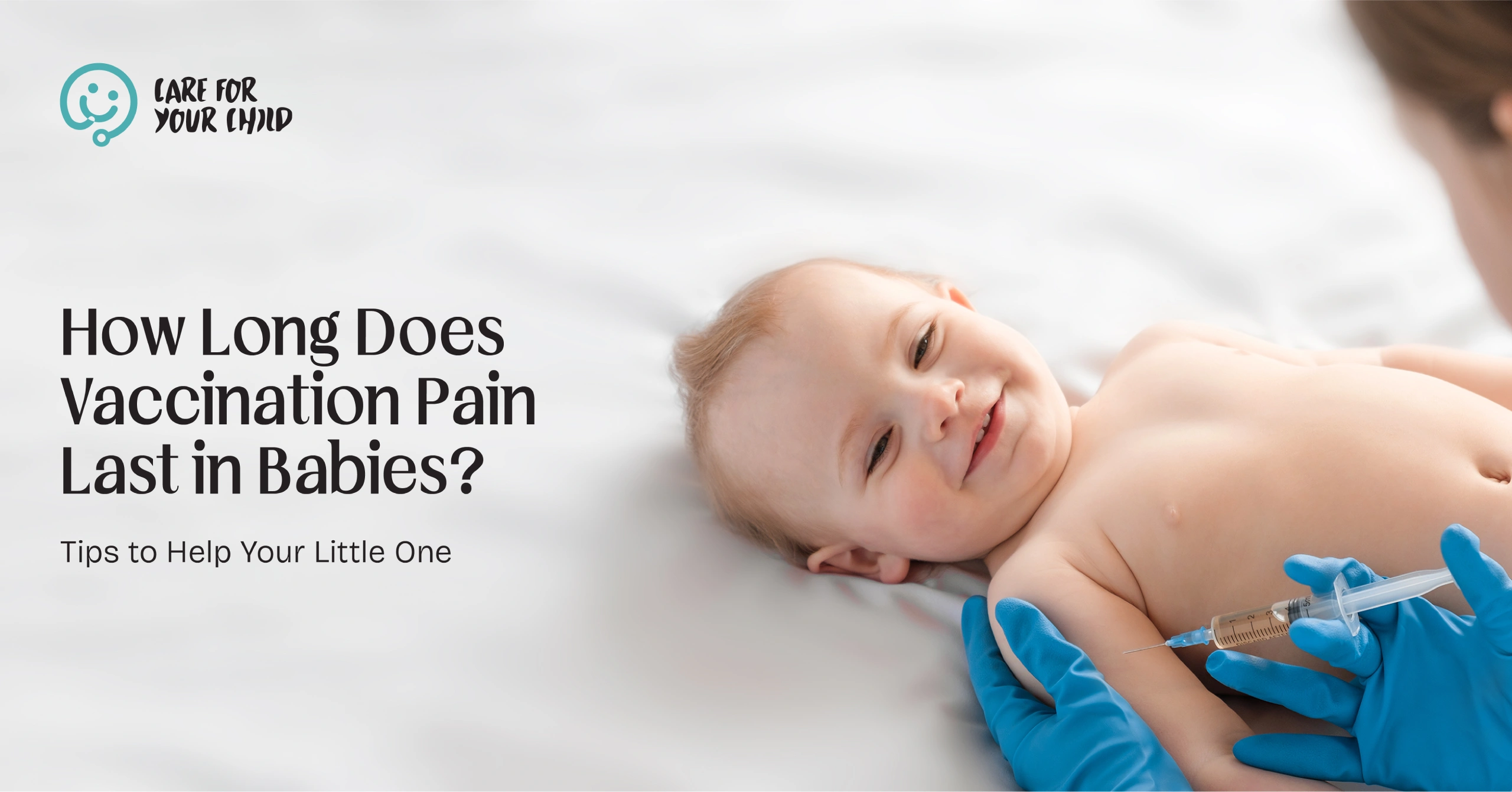 How Long Does Vaccination Pain Last in Babies? Tips to Help Your Little One